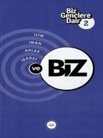 Biz Genclere Dair 2 Ilim Iman Ahlak Ibadet Ve Biz - Kolektif