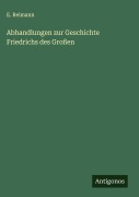 Cover-Bild zum Titel 'Abhandlungen zur Geschichte Friedrichs des Großen' von 'E. Reimann'