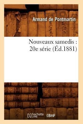 Nouveaux Samedis: 20e Série (Éd.1881) - Armand De Pontmartin