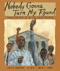 Nobody Gonna Turn Me 'Round: Stories and Songs of the Civil Rights Movement - Doreen Rappaport