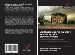 Cover-Bild zum Titel 'Aplikacja oparta na GIS w ocenie ryzyka powodziowego' von 'Ponnappu Nanthavarman, Manjula Ranagalage'