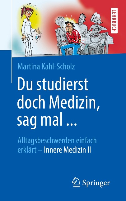 Du studierst doch Medizin, sag mal ... - Martina Kahl-Scholz