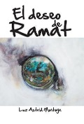 Cover-Bild zum Titel 'El Deseo de Ramat' von 'Luz Astrid Montoya'
