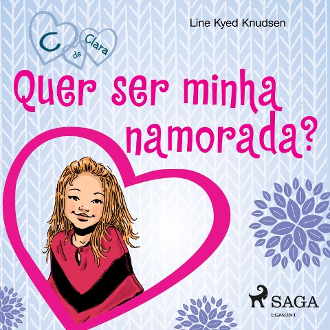 C de Clara 2 - Quer ser minha namorada? - Line Kyed Knudsen