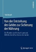 Von der Entstehung des Geldes zur Sicherung der Währung - Felix Brandl