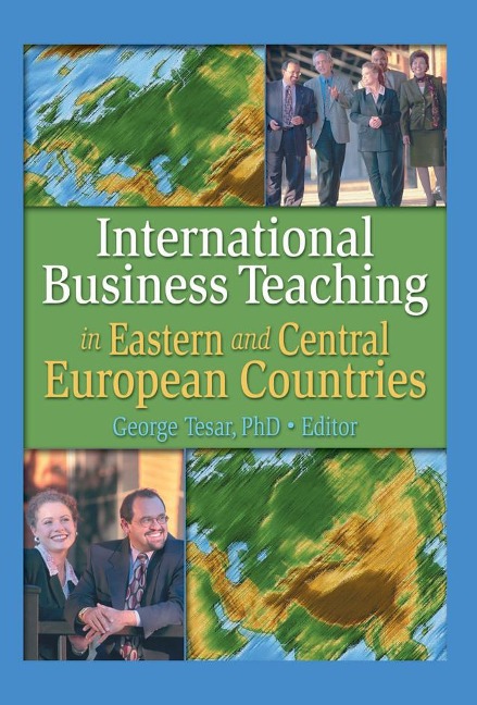 International Business Teaching in Eastern and Central European Countries - Erdener Kaynak, George Tesar