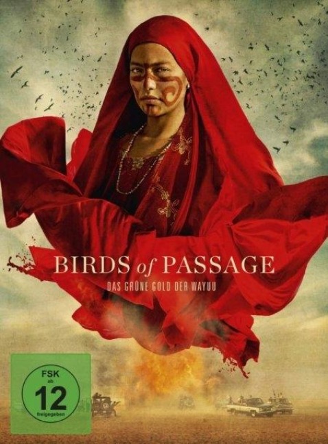 Birds of Passage - Das grüne Gold der Wayuu - Maria Camila Arias, Jacques Toulemonde Vidal, Leonardo Heiblum