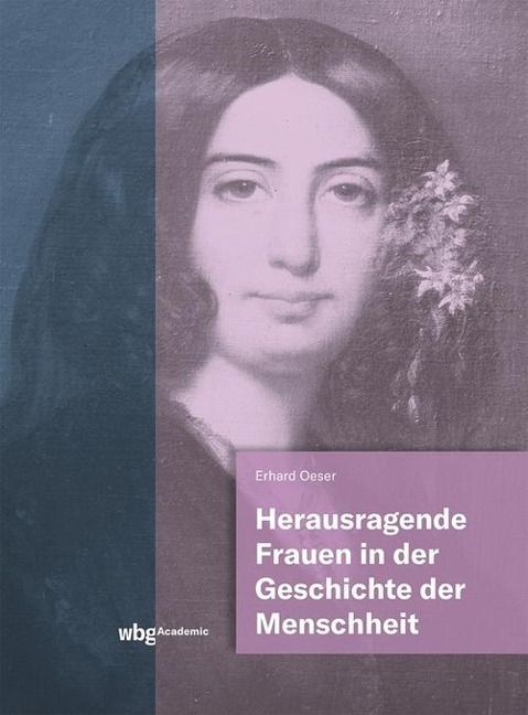 Herausragende Frauen in der Geschichte der Menschheit - Erhard Oeser