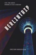Cover-Bild zum Titel 'Berlintrip' von 'Christoph Brüggentisch'