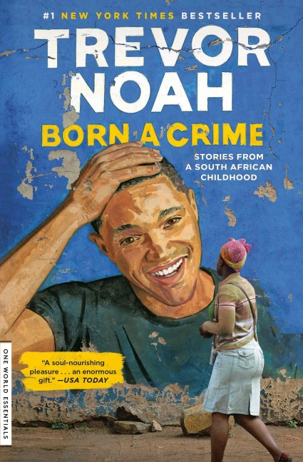 Born a Crime - Trevor Noah