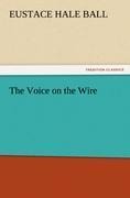 The Voice on the Wire - Eustace Hale Ball