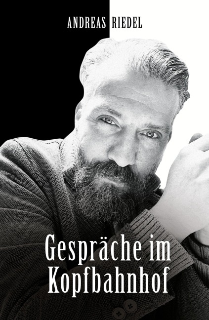 Gespräche im Kopfbahnhof - Andreas Riedel