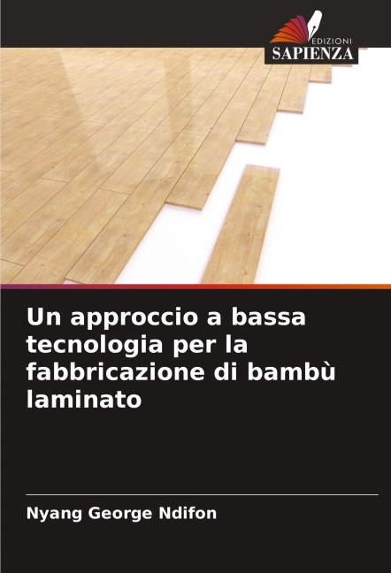 Un approccio a bassa tecnologia per la fabbricazione di bambù laminato - Nyang George Ndifon