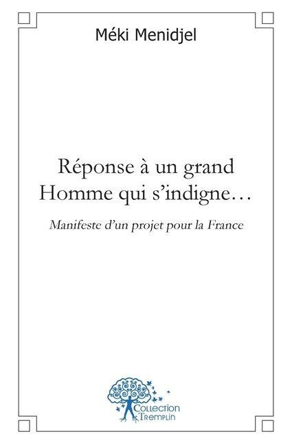 Réponse à un grand Homme qui s'indigne - Meki Menidjel