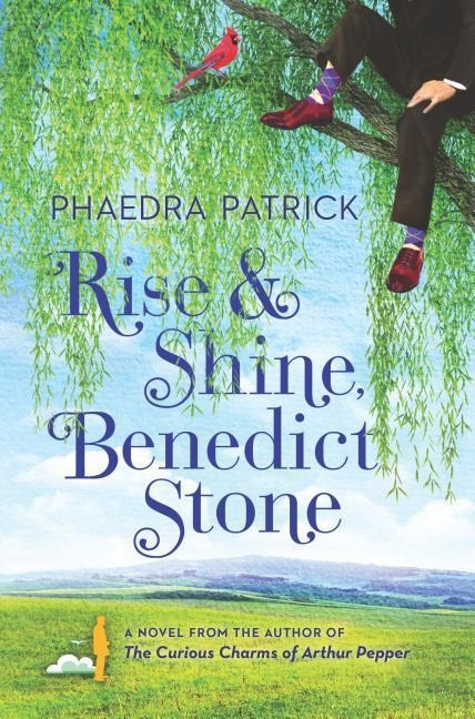 Rise and Shine, Benedict Stone - Phaedra Patrick