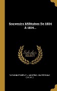 Cover-Bild zum Titel 'Souvenirs Militaires De 1804 À 1814...' von ''