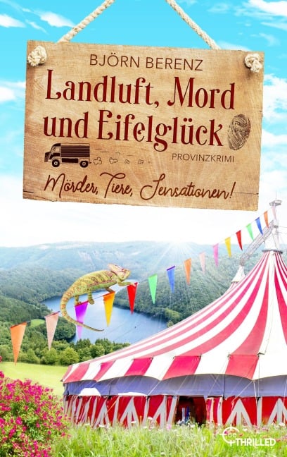 Landluft, Mord und Eifelglück: Mörder, Tiere, Sensationen! - Björn Berenz