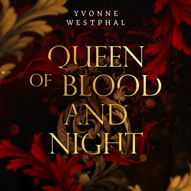 Queen of Blood and Night - Yvonne Westphal
