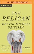 The Pelican: A Comedy - Martin Michael Driessen
