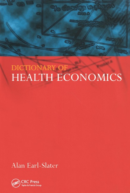 Dictionary of Health Economics - Alan Earl-Slater