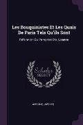 Les Bouquinistes Et Les Quais De Paris Tels Qu'ils Sont - Antoine Laporte
