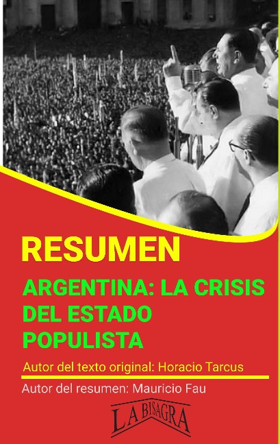 Resumen de Argentina: la Crisis del Estado Populista (RESÚMENES UNIVERSITARIOS) - Mauricio Enrique Fau