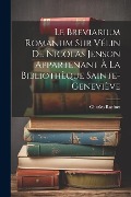 Cover-Bild zum Titel 'Le Breviarium Romanum Sur Vélin De Nicolas Jenson Appartenant À La Bibliothèque Sainte-Geneviève' von 'Charles Racinet'
