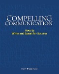 Cover-Bild zum Titel 'Compelling Communication' von 'Hans Tammemagi'