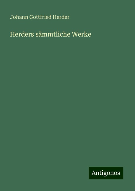 Herders sämmtliche Werke - Johann Gottfried Herder