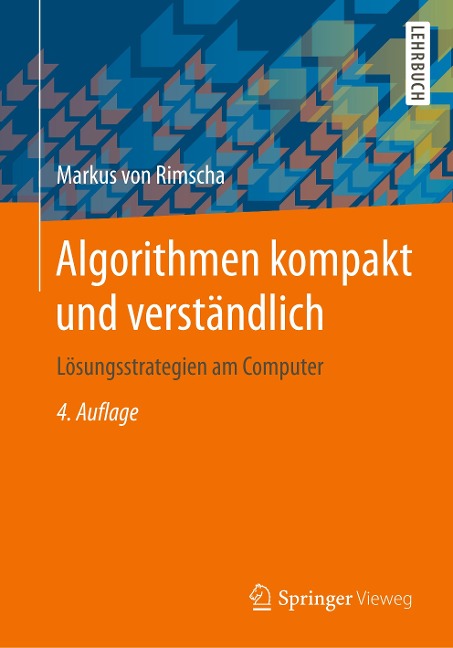 Algorithmen kompakt und verständlich - Markus von Rimscha