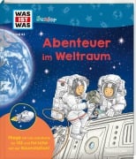 Cover-Bild zum Titel 'WAS IST WAS Junior Band 43 Abenteuer im Weltraum' von 'Volker Kratzenberg-Annies'