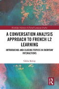 Cover-Bild zum Titel 'A Conversation Analysis Approach to French L2 Learning' von 'Clelia König'