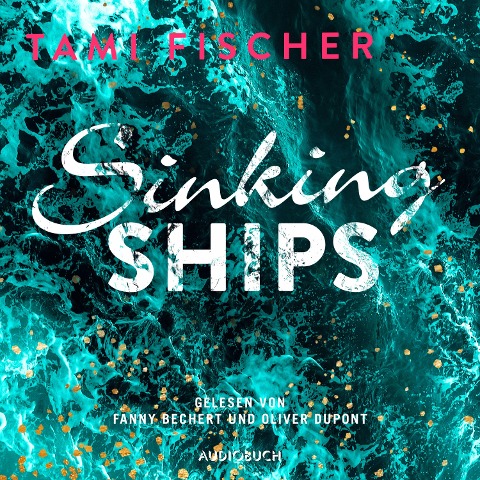Sinking Ships (ungekürzt) - Tami Fischer