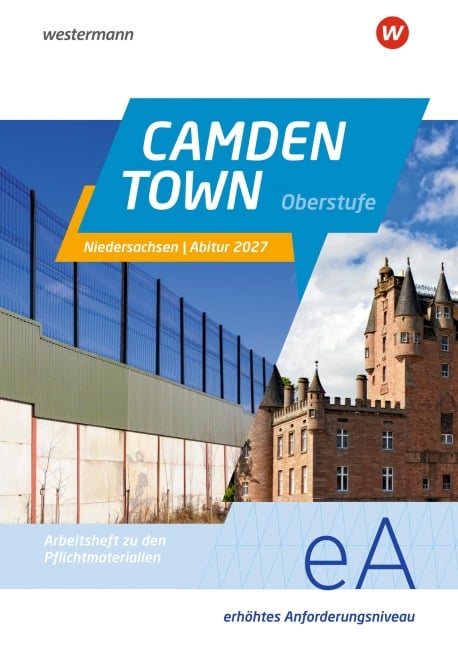 Camden Town Oberstufe. Arbeitsheft zu den Pflichtmaterialien Abitur 2027: Erhöhtes Anforderungsniveau. Niedersachsen - 