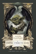 Cover-Bild zum Titel 'William Shakespeare's the Empire Striketh Back: Star Wars Part the Fifth' von 'Ian Doescher'