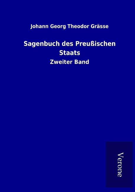 Sagenbuch des Preußischen Staats - Johann Georg Theodor Grässe