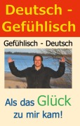Cover-Bild zum Titel 'Deutsch - Gefühlisch / Gefühlisch - Deutsch' von 'Ralf Dubois'