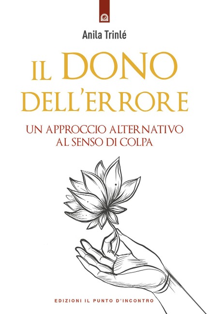 Il dono dell'errore. Un approccio alternativo al senso di colpa - Anila Trinlé