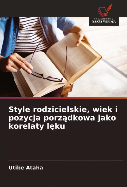 Style rodzicielskie, wiek i pozycja porz¿dkowa jako korelaty l¿ku - Utibe Ataha