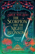 Cover-Bild zum Titel 'The Scorpion and the Night Blossom' von 'Amélie Wen Zhao'