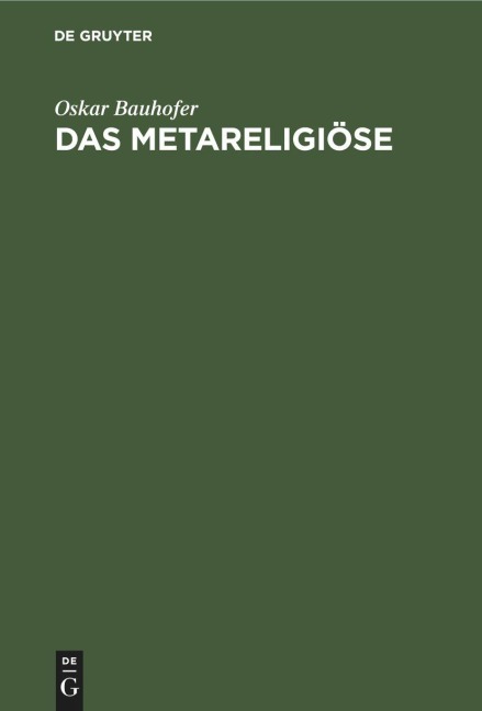 Das Metareligiöse - Oskar Bauhofer