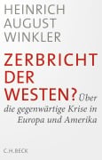 Cover-Bild zum Titel 'Zerbricht der Westen?' von 'Heinrich August Winkler'