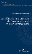 Cover-Bild zum Titel 'Les défis de la protection de l'environnement en droit international' von 'Jean Chrysostome Atafo Lema'