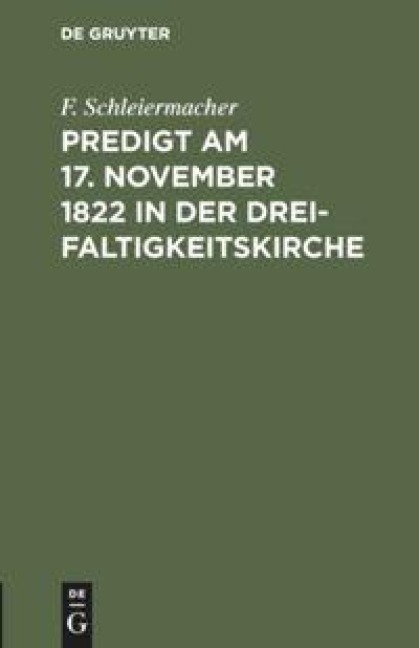 Predigt am 17. November 1822 in der Dreifaltigkeitskirche - F. Schleiermacher