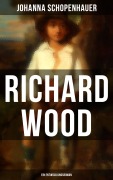 Cover-Bild zum Titel 'Richard Wood (Ein Entwicklungsroman)' von 'Johanna Schopenhauer'
