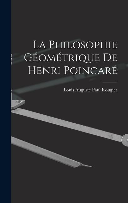 La philosophie géométrique de henri Poincaré - 