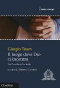 Cover-Bild zum Titel 'Il luogo dove Dio ci incontra. La Parola e la fede' von 'Giorgio Tourn'