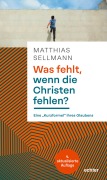 Cover-Bild zum Titel 'Was fehlt, wenn die Christen fehlen?' von 'Matthias Sellmann'