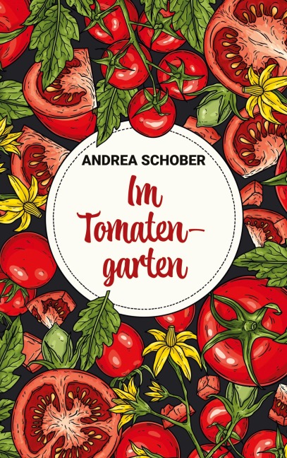 Im Tomatengarten - Andrea Schober