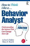 Cover-Bild zum Titel 'How to Think Like a Behavior Analyst' von 'Jon Bailey, Mary R. Burch'